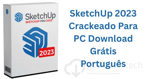 SketchUp Crackeado Para PC Download Grátis Português PT-BR 2025
