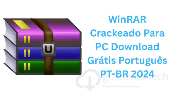 WinRAR Crackeado Para PC Download Grátis Português PT-BR 2024
