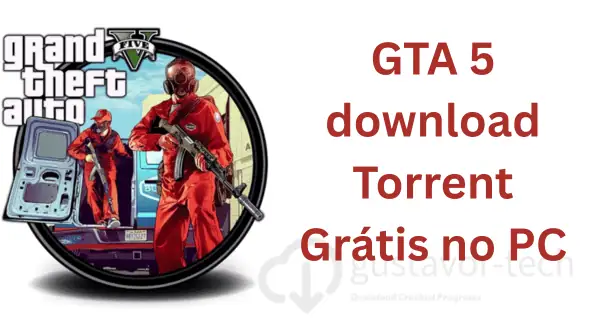 GTA 5 Download Torrent Grátis no PC