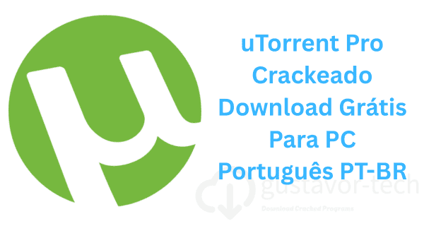 uTorrent Pro Crackeado Download Grátis Para PC Português PT-BR