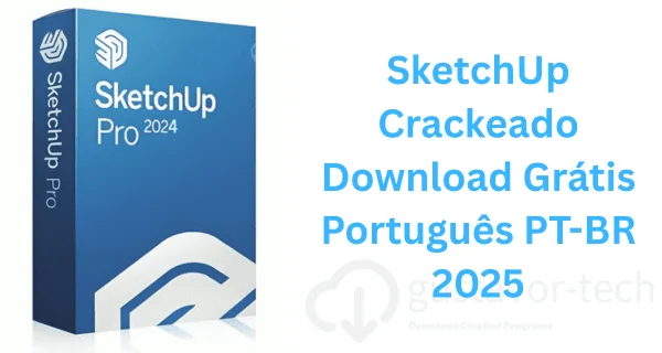 SketchUp Torrent Crackeado Download Grátis Português PT-BR 2025