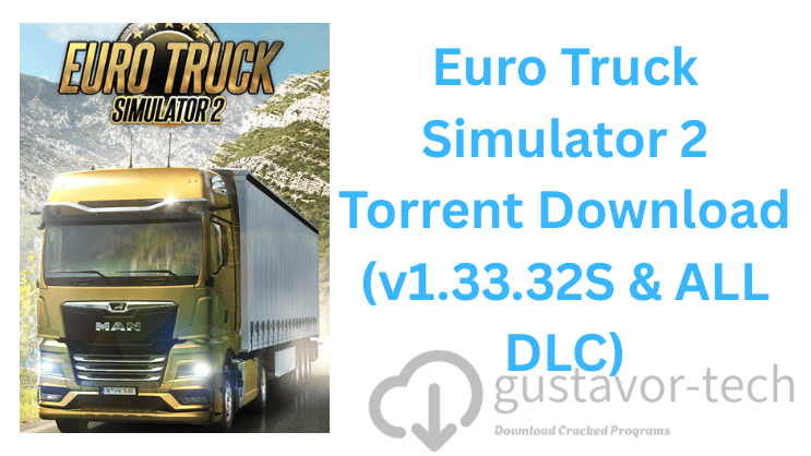 Euro Truck Simulator 2 Torrent Download (v1.33.32S & ALL DLC)