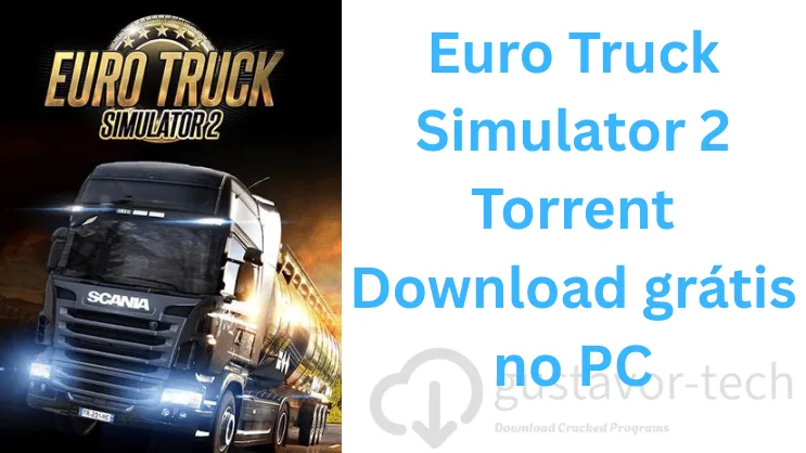 Euro Truck Simulator 2 Torrent Download grátis no PC