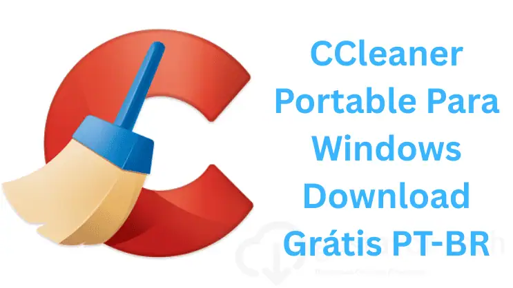 CCleaner Portable Para Windows Download Grátis PT-BR 2026