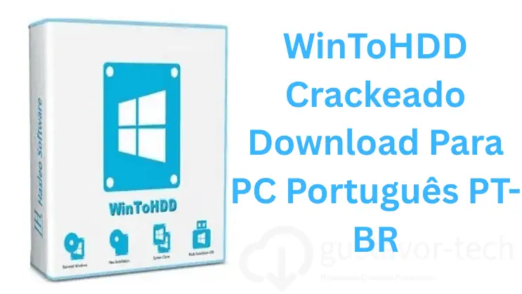 WinToHDD Crackeado Download Para PC Português PT-BR