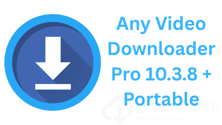 Any Video Downloader Pro 10.3.8 + Portable 2026