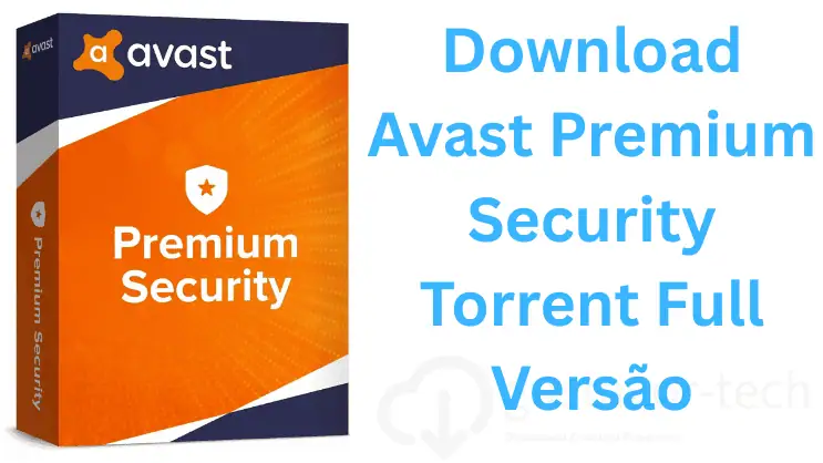 Avast Premium Security Torrent V24.4.6112 Build 24.4.9067.762
