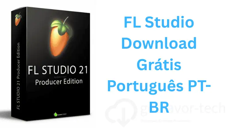 FL Studio Download v25.2.5 Grátis Português PT-BR 2026