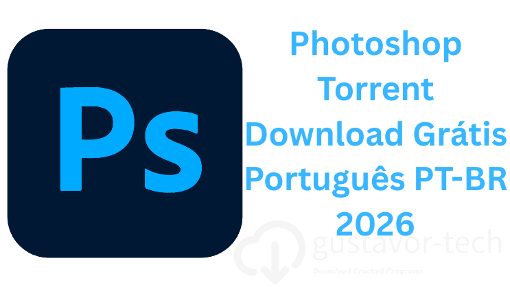 Photoshop Torrent Download Grátis Português PT-BR 2026