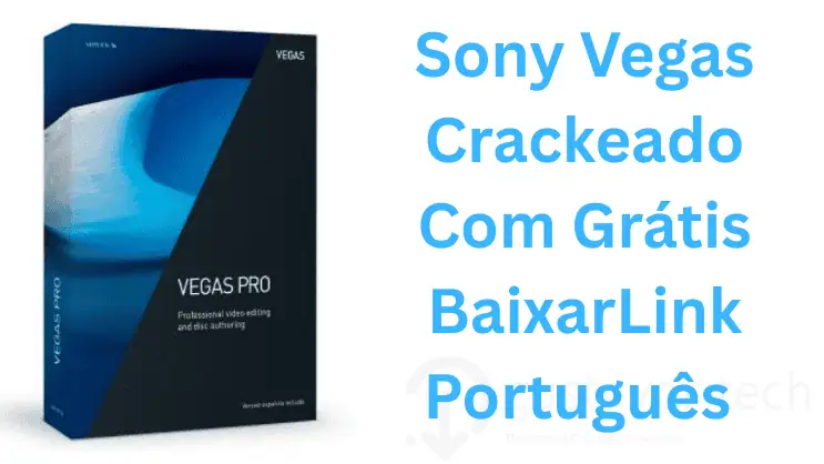 Sony Vegas Crackeado Com Grátis BaixarLink Português 2026