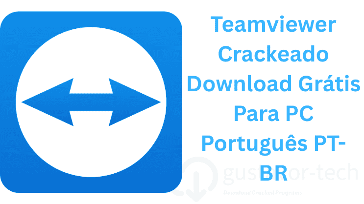 Teamviewer Crackeado Download Grátis Para PC Português PT-BR