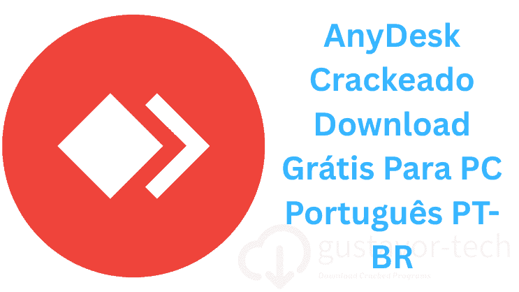 AnyDesk Crackeado Download Grátis Para PC Português PT-BR
