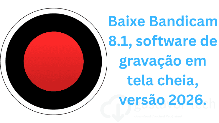 Baixe Bandicam 8.1, software de gravação em tela cheia, versão 2026.