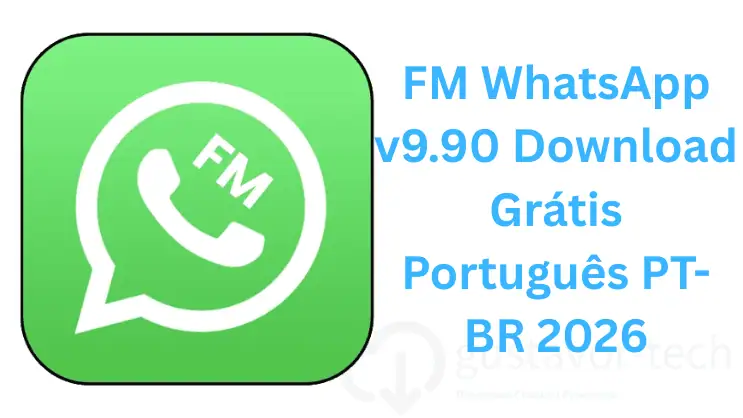 FM WhatsApp v9.90 Download Grátis Português PT-BR 2026