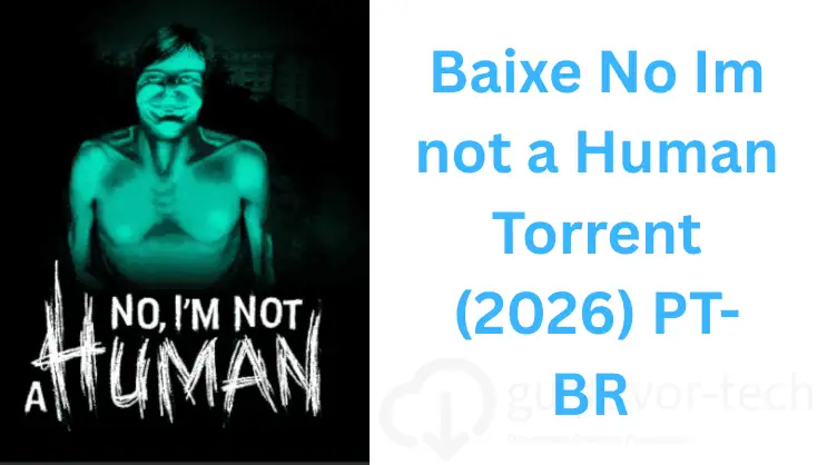 Baixe No Im not a Human Torrent (2026) PT-BR
