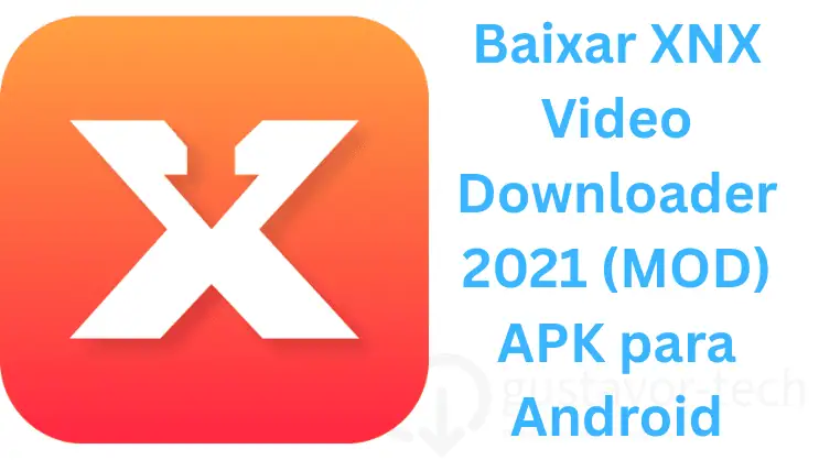 XNX Video Downloader 2021